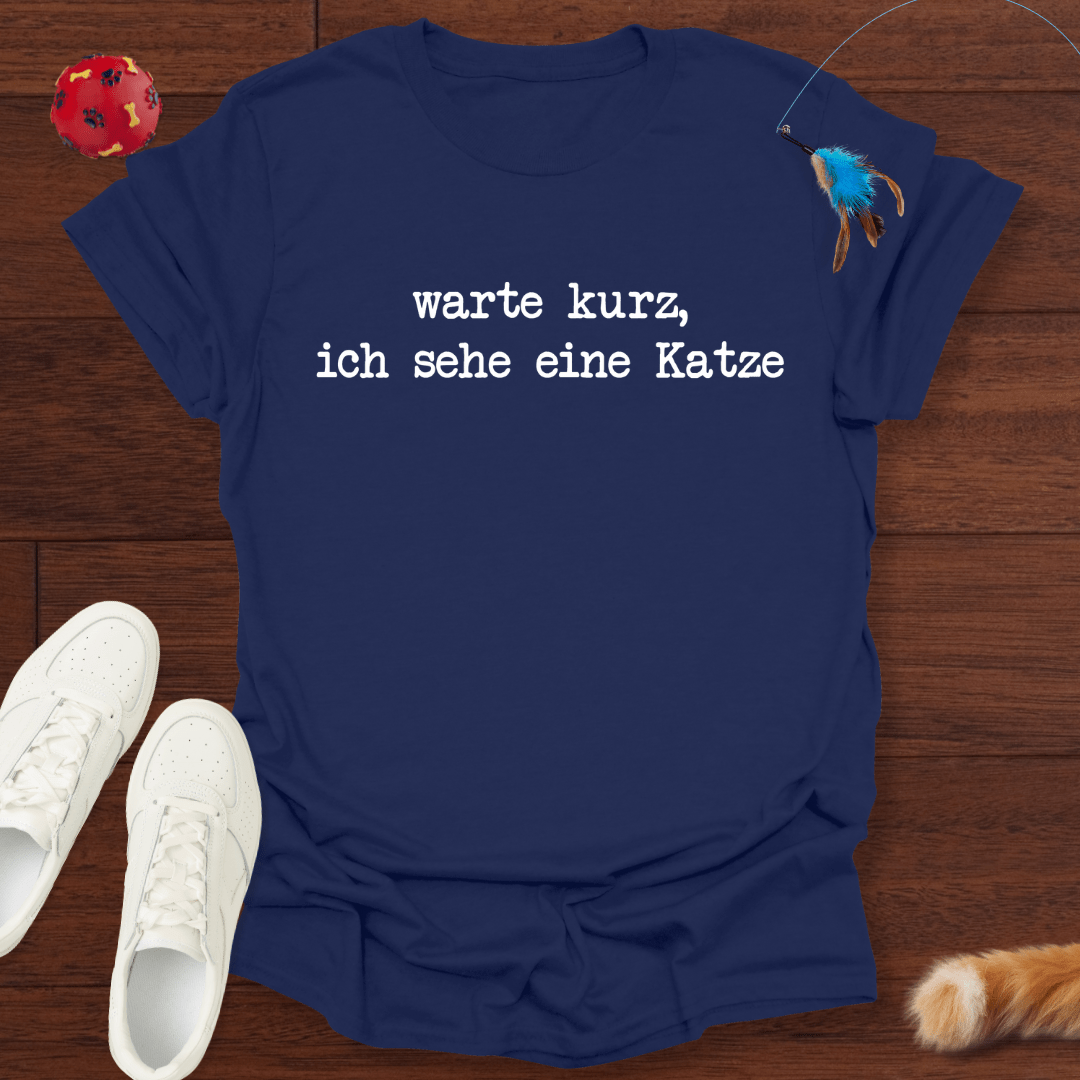 Warte Kurz - T-Shirt Unisex