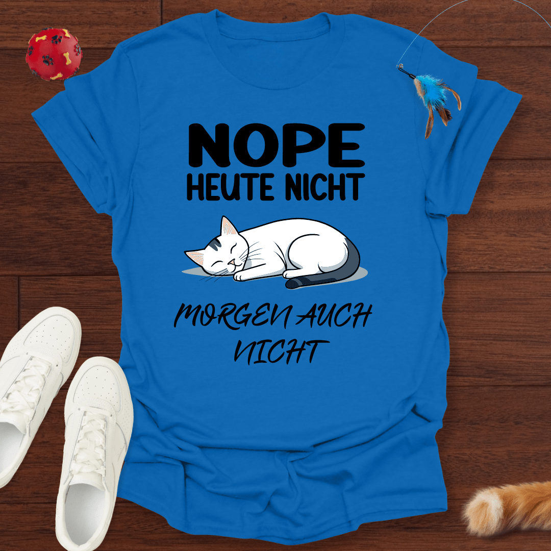 Heute Nicht - T-Shirt Unisex