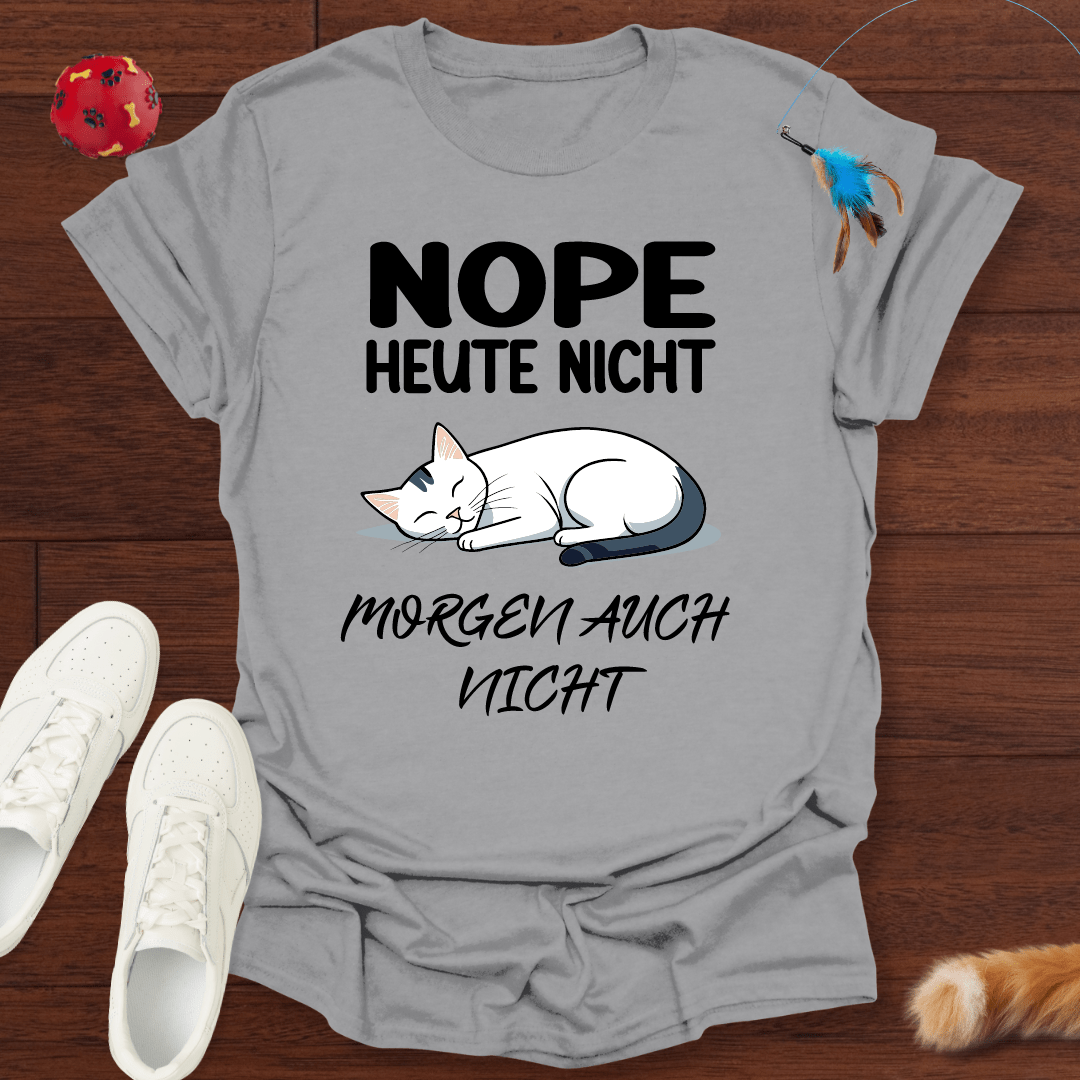 Heute Nicht - T-Shirt Unisex