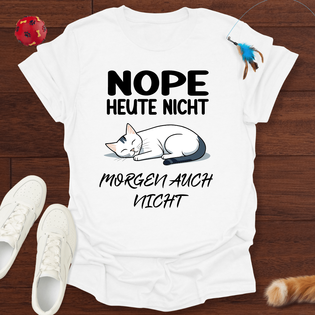 Heute Nicht - T-Shirt Unisex