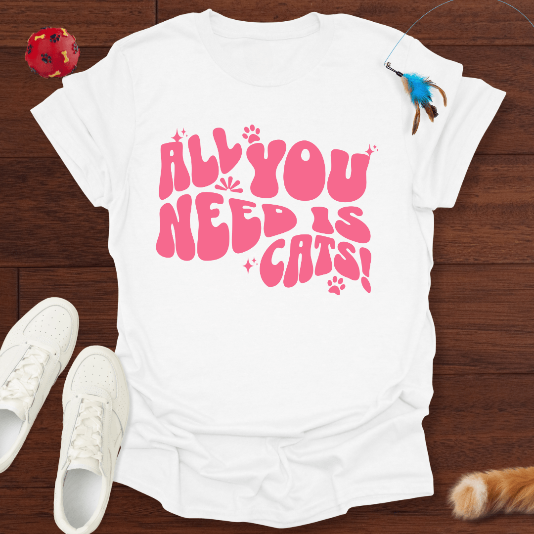 All You Need - T-Shirt Unisex