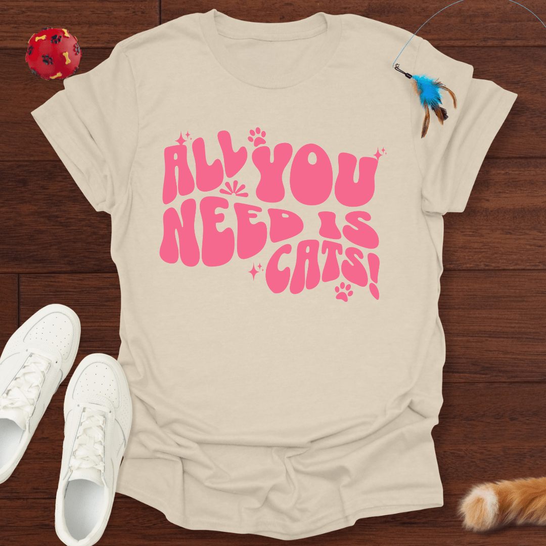 All You Need - T-Shirt Unisex