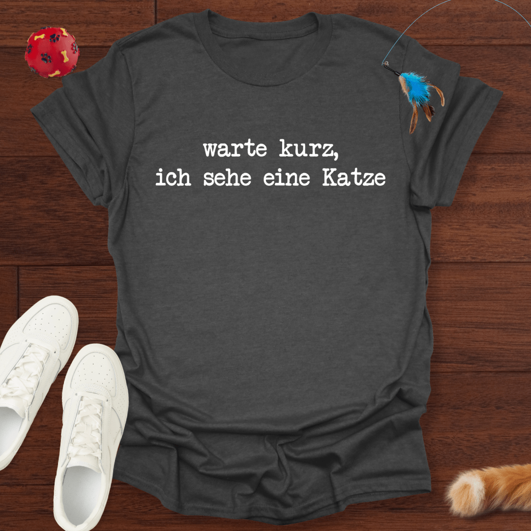 Warte Kurz - T-Shirt Unisex