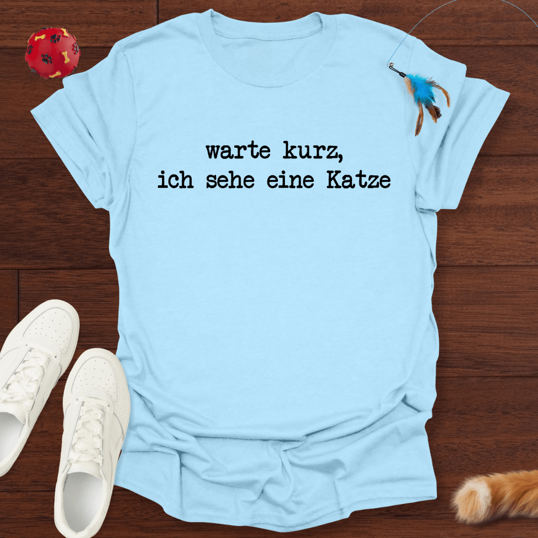 Warte Kurz - T-Shirt Unisex