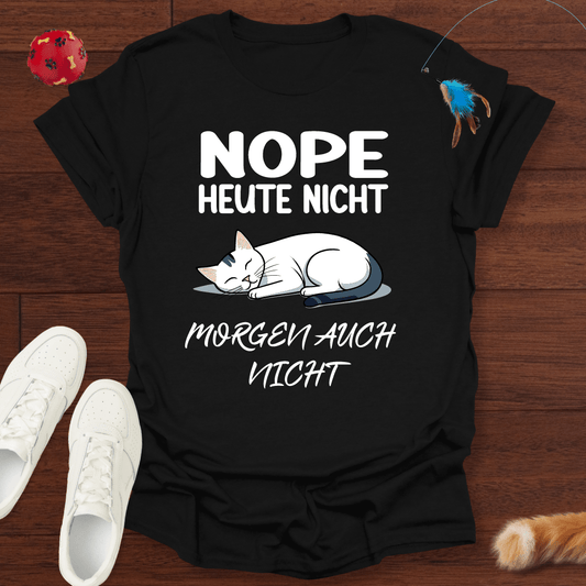 Heute Nicht - T-Shirt Unisex