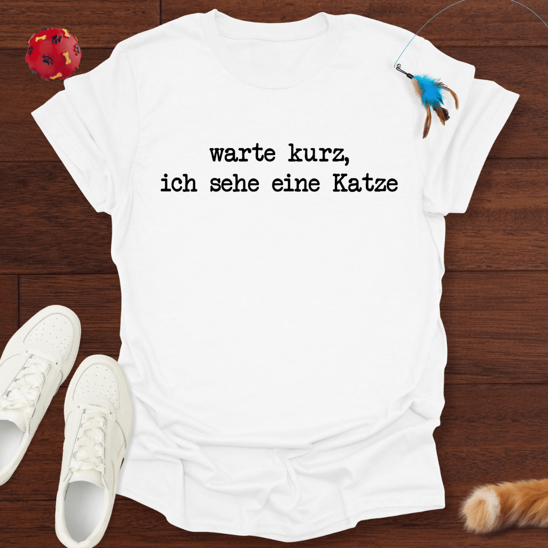 Warte Kurz - T-Shirt Unisex